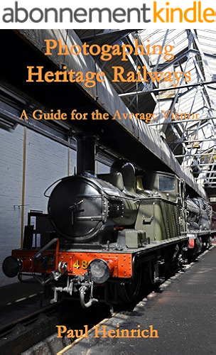 Download Photographing Heritage Railways: A Guide for the Average Visitor (English Edition) PDF