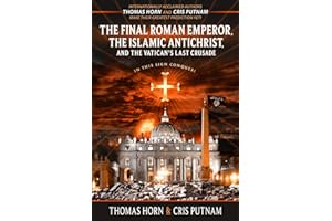 The Final Roman Emperor, the Islamic Antichrist, and the Vatican's Last Crusade