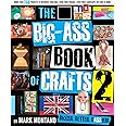 The Big-Ass Book of Crafts 2