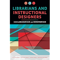 Librarians and Instructional Designers: Collaboration and Innovation book cover