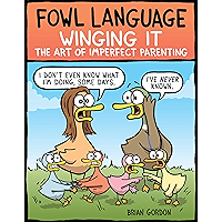 Fowl Language: Winging It: The Art of Imperfect Parenting book cover