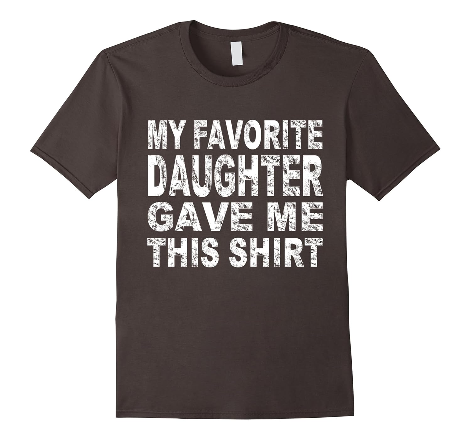 My Favorite Daughter Gave Me This Shirt-anz