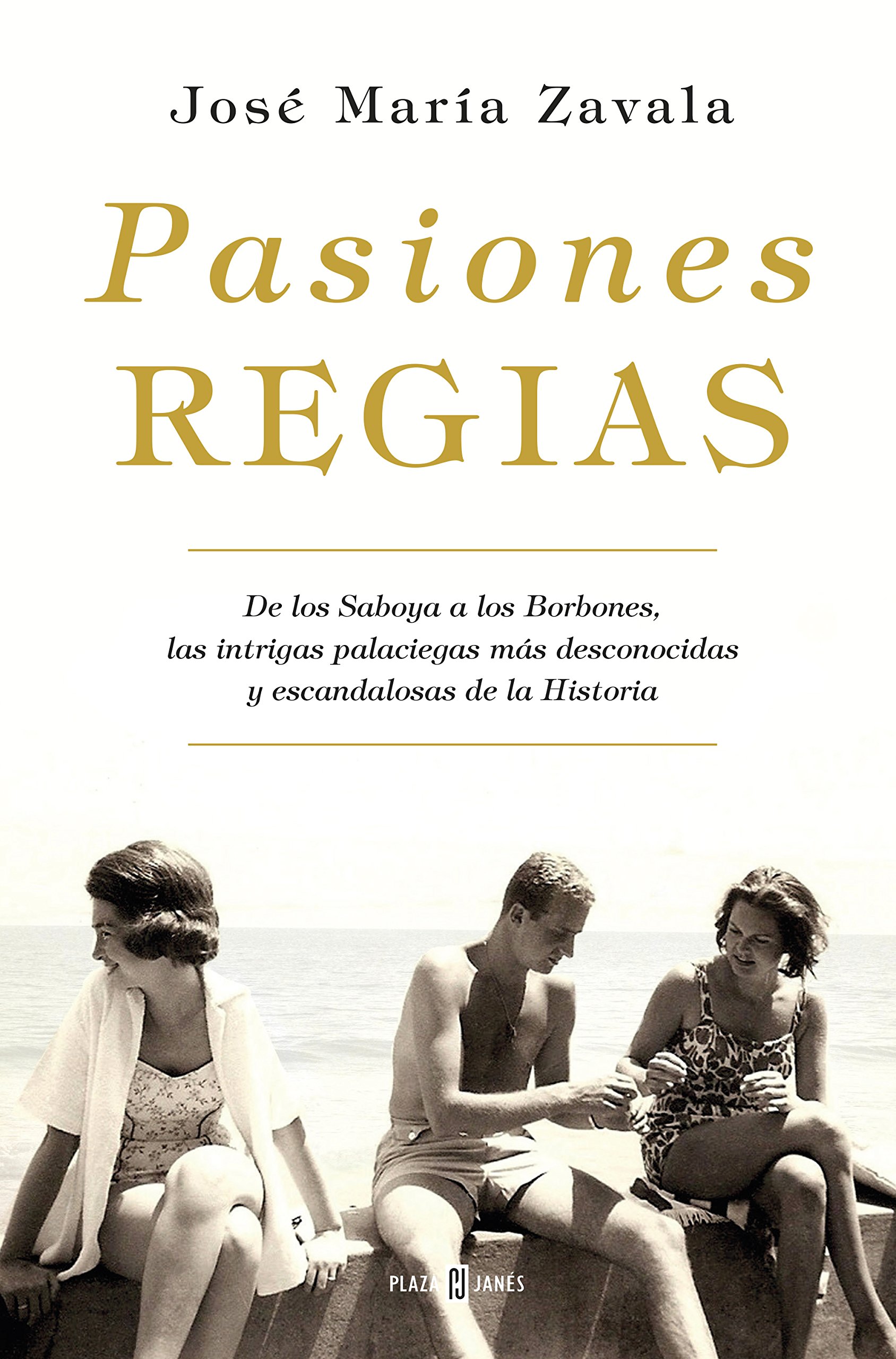 Portada de Pasiones regias: De los Saboya a los Borbones, las intrigas palaciegas más desconocidas y escandalosas de la Historia (Obras diversas)