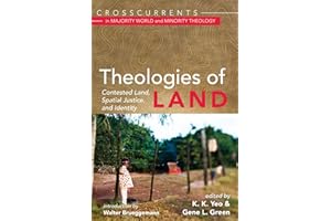 Theologies of Land: Contested Land, Spatial Justice, and Identity (Crosscurrents in Majority World and Minority Theology)