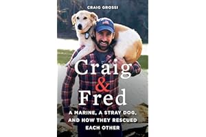 Craig & Fred: A Marine, A Stray Dog, and How They Rescued Each Other