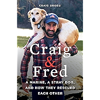 Craig & Fred: A Marine, A Stray Dog, and How They Rescued Each Other book cover Craig & Fred: A Marine, A Stray Dog, and How They Rescued Each Other book cover