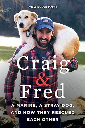 Download Craig & Fred: A Marine, A Stray Dog, and How They Rescued Each Other (English Edition) PDF