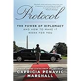 Protocol: The Power of Diplomacy and How to Make it Work for you.