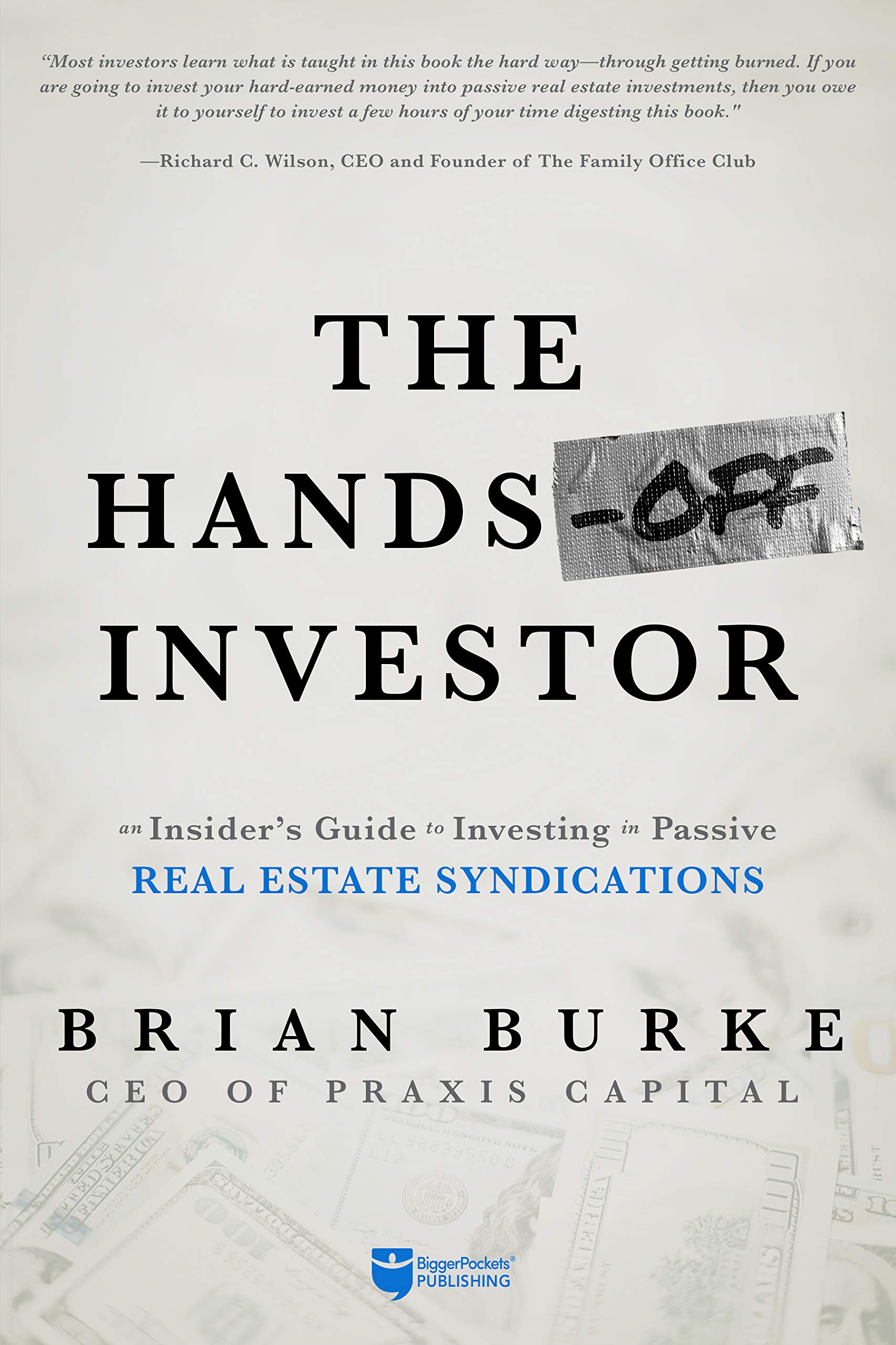 The Hands Off Investor An Insider S Guide To Investing In Passive Real Estate Syndications Amazon Ca Burke Brian Books