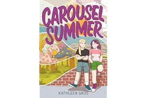 Carousel Summer: A Engaging Graphic Novel for Kids Exploring Themes of Self-Expression, Family Bonds, and Community Involveme