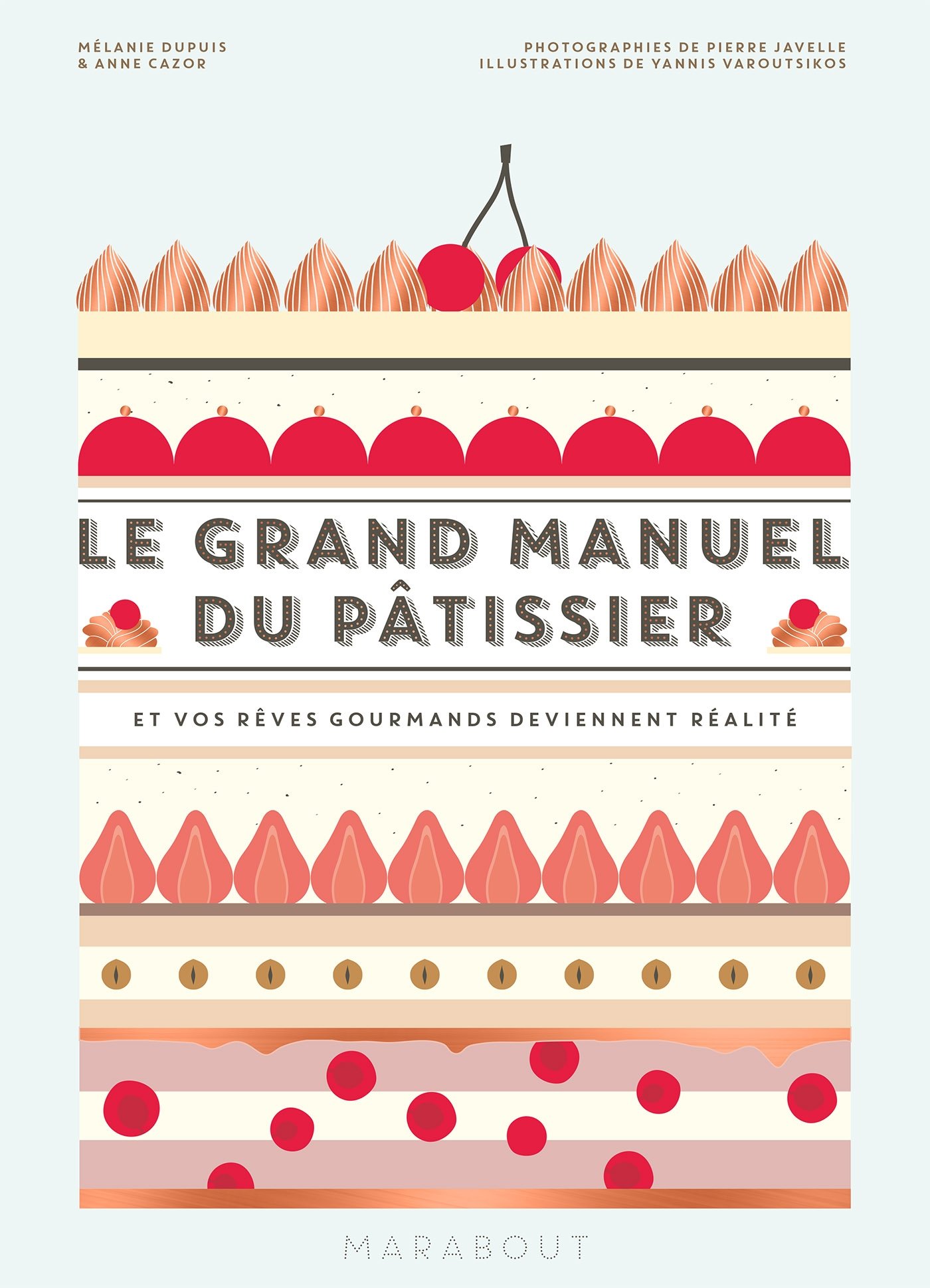 Le grand manuel du pâtissier - Cuisine A Vivre Le grand manuel du pâtissier