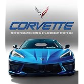 Corvette: The Photographic History of a Legendary Sports Car