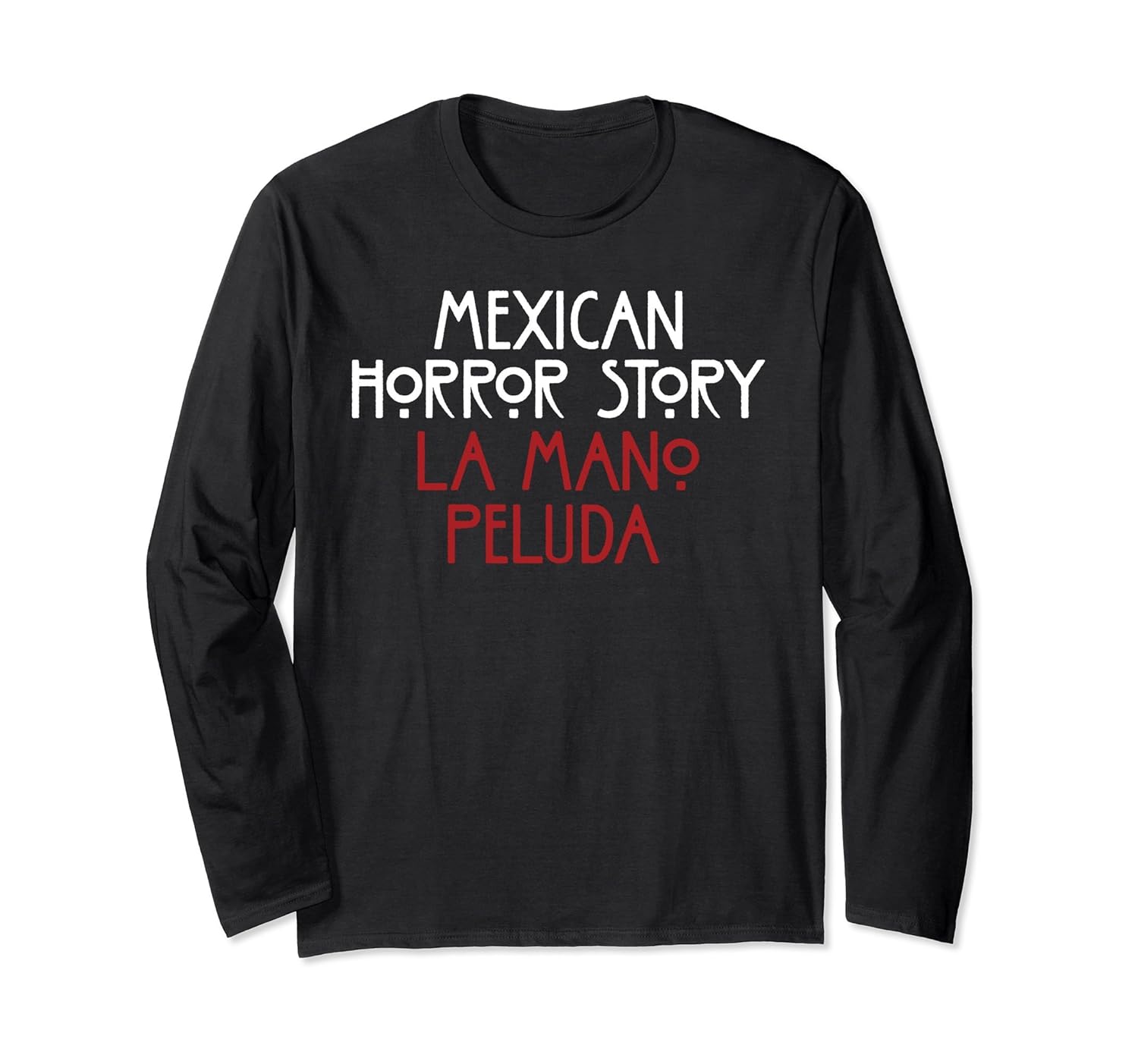 La Mano Peluda Long Sleeve Shirt Funny Mexican Halloween-ANZ