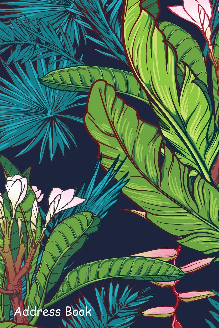 Address Book: For Contacts, Addresses, Phone, Email, Note,Emergency Contacts,Alphabetical Index With Floral Seamless Tropical