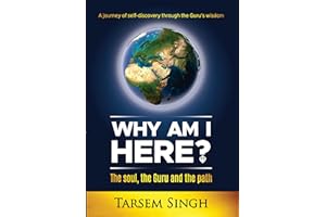 Why Am I Here?: The soul, the Guru and the path