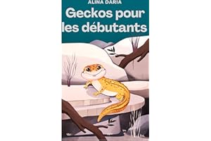 Geckos pour les débutants : Soins appropriés dans un terrarium (French Edition)