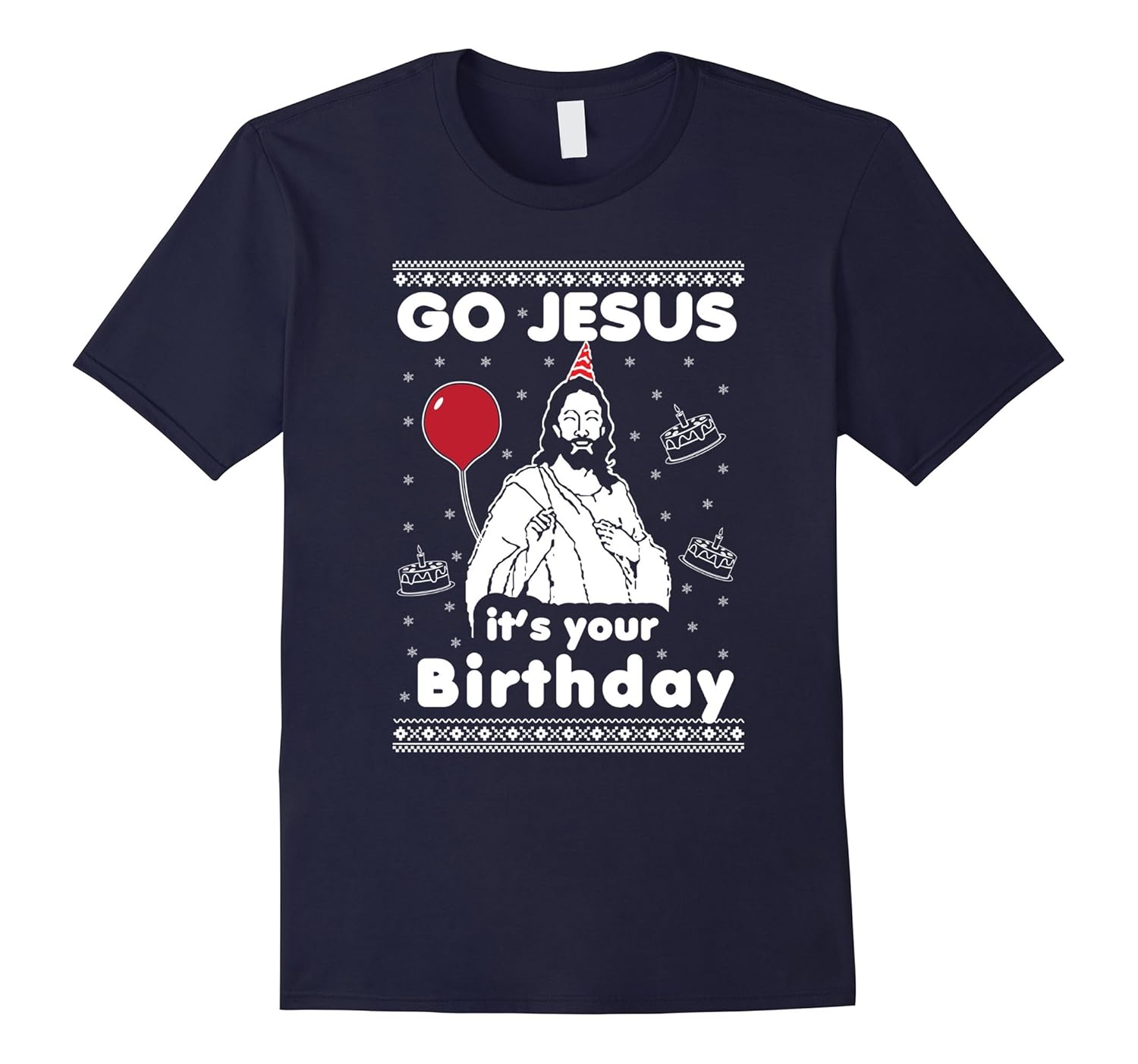 Go Jesus it's Your Birthday Ugly Christmas Cheap Gift Tshirt-ANZ