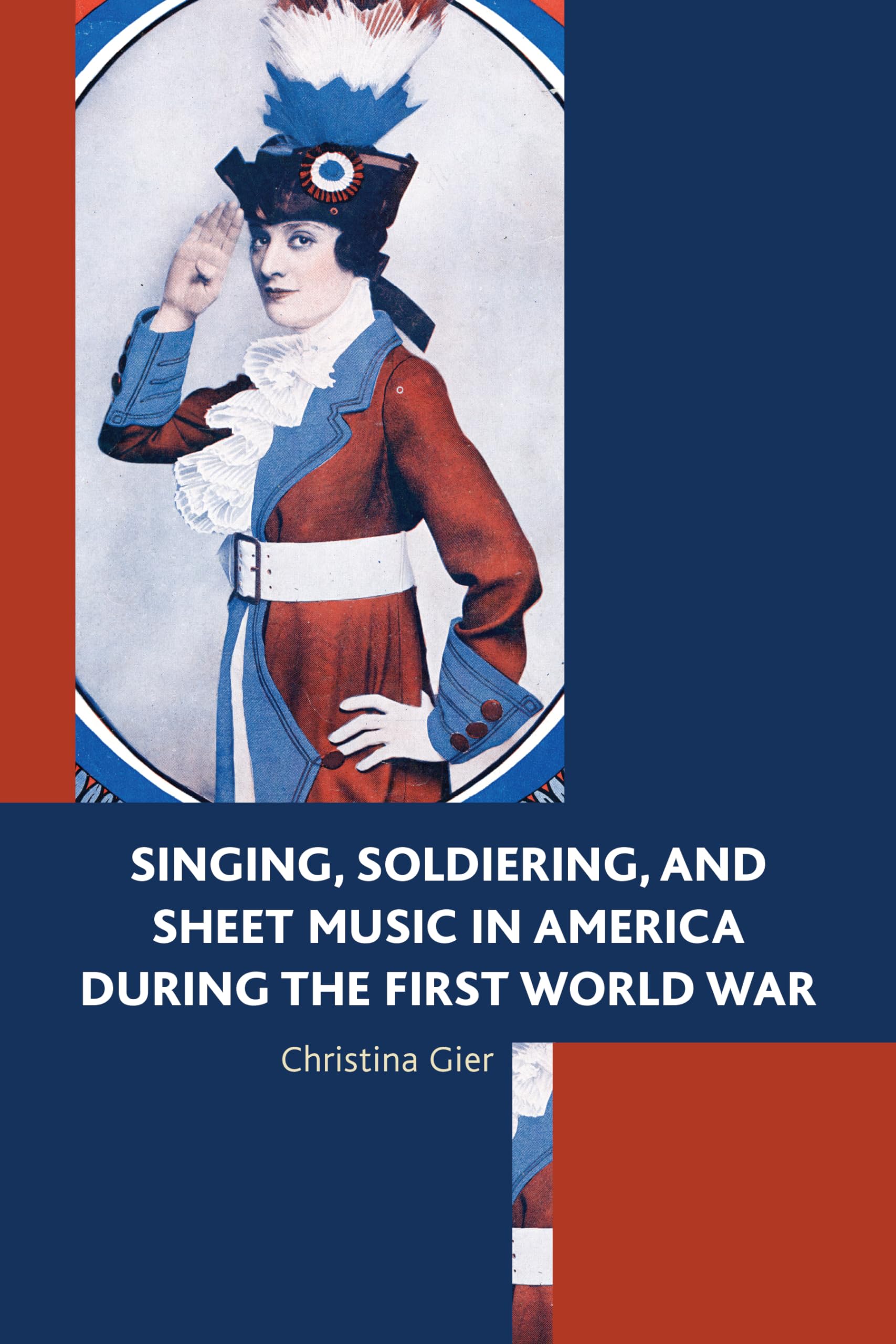 Singing, Soldiering and Sheet Music in America During the First World War