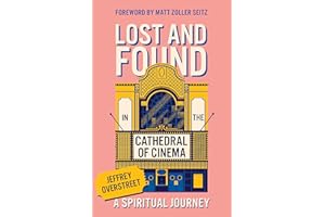 Lost & Found in the Cathedral of Cinema: A Spiritual Journey