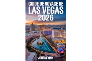 Guide De Voyage De Las Vegas 2026: Guide du voyageur expert pour découvrir le meilleur de Las Vegas – Votre guide définitif 2