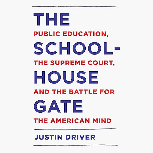 Download The Schoolhouse Gate: Public Education, the Supreme Court, and the Battle for the American Mind PDF