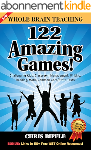 Download Whole Brain Teaching: 122 Amazing Games!: Challenging Kids, Classroom Management, Writing, Reading, Math, Common Core/State Tests (English Edition) PDF