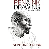 Pen and Ink Drawing: A Simple Guide