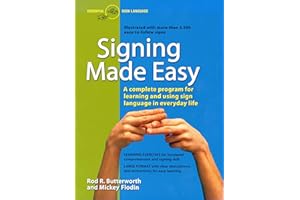 Signing Made Easy: A Complete Program for Learning and Using Sign Language in Everyday Life