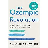 The Ozempic Revolution: A Doctor&rsquo;s Proven Plan for Success to Help You Reverse Obesity, End Yo-Yo Dieting, and Protect Yourself from Disease