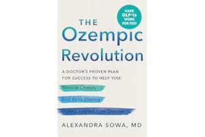 The Ozempic Revolution: A Doctor's Proven Plan for Success to Help You Reverse Obesity, End Yo-Yo Dieting, and Protect Yourse