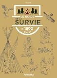 Guide de survie des nouveaux Robinsons : activités nature pour se