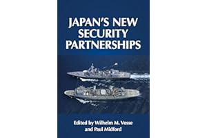 Japan's new security partnerships: Beyond the security alliance (Manchester University Press)
