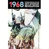 1968: The Rise and Fall of the New American Revolution