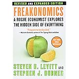 Freakonomics [Revised and Expanded]: A Rogue Economist Explores the Hidden Side of Everything