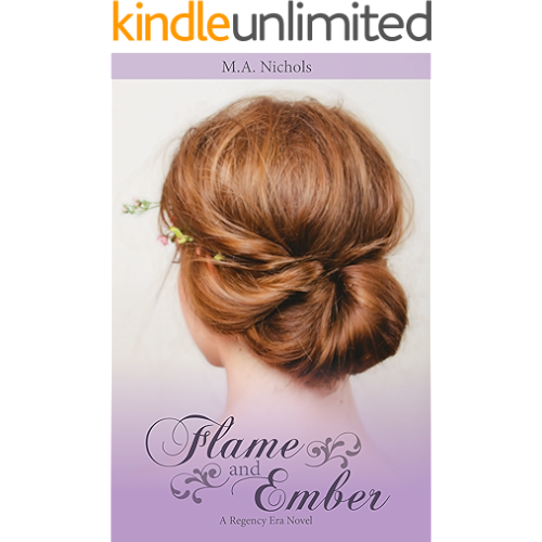 Geschrieben Von M A Nichols Flame And Ember Regency Love Book 1