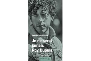Je ne serai jamais Roy Dupuis (French Edition)
