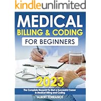 Medical Billing & Coding for Beginners: 2023 Edition | The Complete Blueprint To Start a Successful Career in Medical Billing