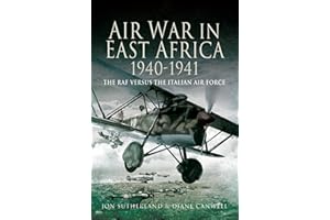 Air War in East Africa, 1940–41: The RAF Versus the Italian Air Force