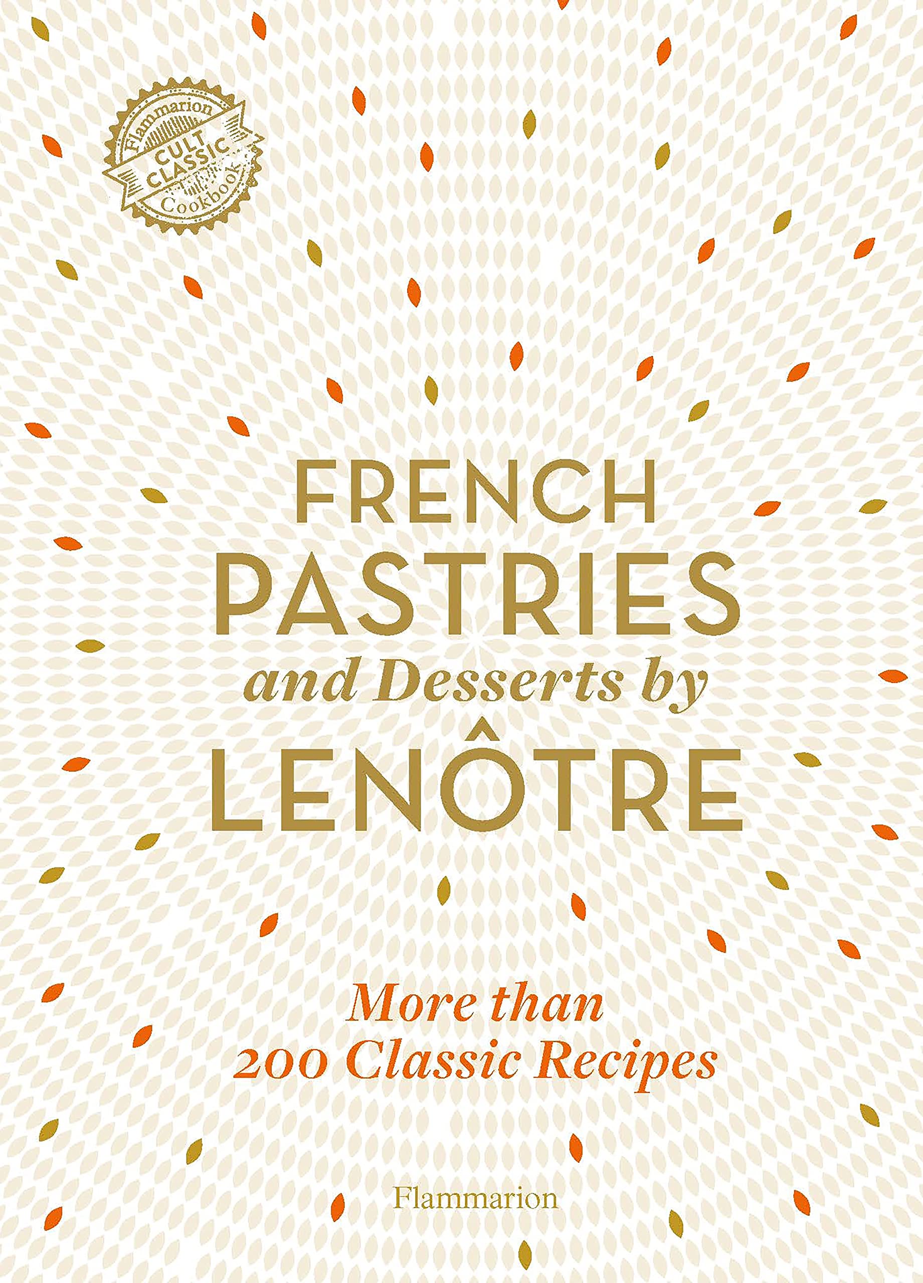 French Pastries and Desserts by Lenôtre 