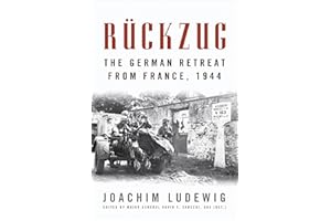 Rückzug: The German Retreat from France, 1944 (Foreign Military Studies)