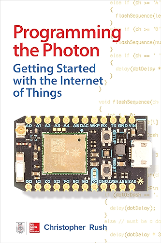 Download Programming the Photon: Getting Started with the Internet of Things (Tab) (English Edition) PDF