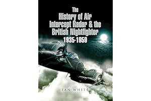 The History of Air Intercept Radar & the British Nightfighter 1935–1959: 1935-1959