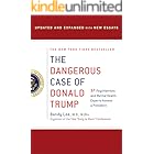 The Dangerous Case of Donald Trump: 37 Psychiatrists and Mental Health Experts Assess a President - Updated and Expanded with