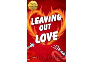 Leaving Out Love : Comédie romantique ennemis à amants en huis clos (French Edition)