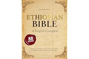Ethiopian Bible in English Complete: The 88 Books of the Ethiopian Orthodox Canon with Enoch, Jubilees, Meqabyan, and Lost Ap