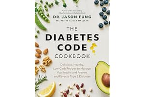 The Diabetes Code Cookbook: Delicious, Healthy, Low-Carb Recipes to Manage Your Insulin and Prevent and Reverse Type 2 Diabet