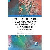 Gender, Sexuality, and the Cultural Politics of Men’s Identity: Literacies of Masculinity (Interdisciplinary Research in Gend