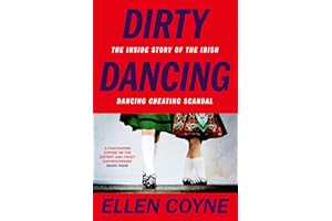 Dirty Dancing: The Inside Story of the Irish Dancing Cheating Scandal