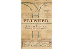 Flushed: How the Plumber Saved Civilization