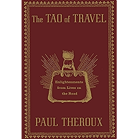 The Tao of Travel: Enlightenments from Lives on the Road book cover